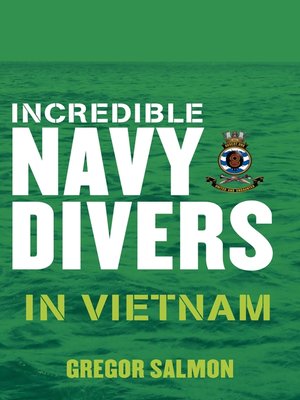 cover image of Incredible Navy Divers: In Vietnam